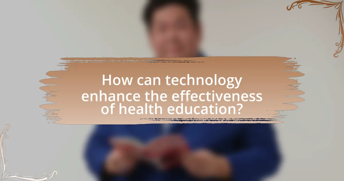 How can technology enhance the effectiveness of health education?