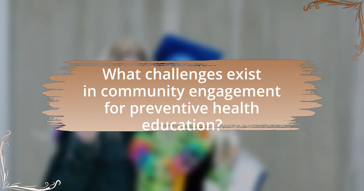 What challenges exist in community engagement for preventive health education?
