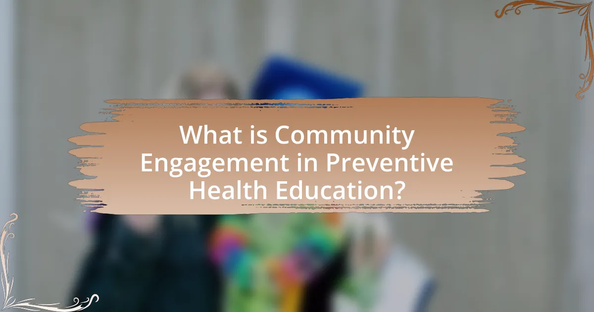 What is Community Engagement in Preventive Health Education?