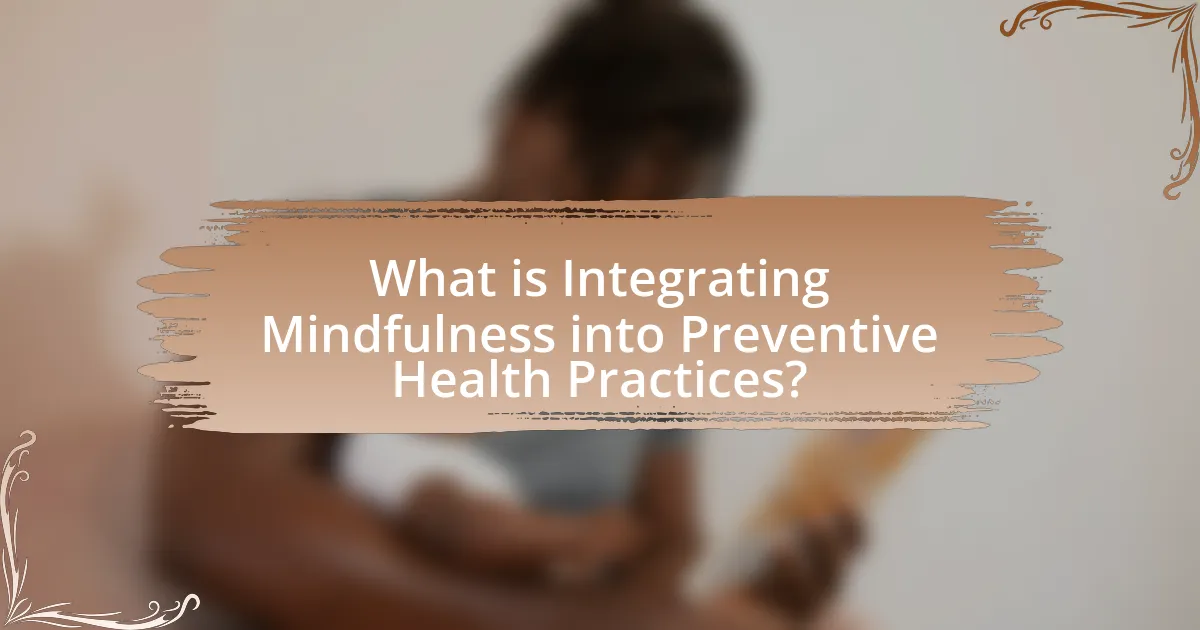 What is Integrating Mindfulness into Preventive Health Practices?