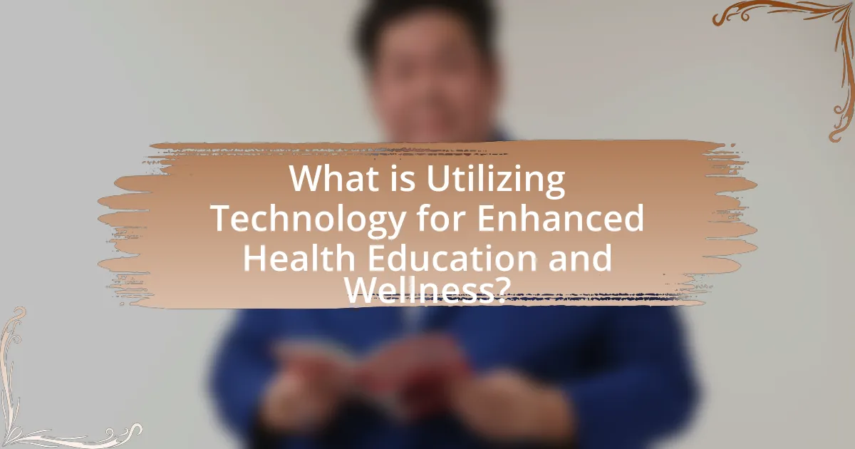 What is Utilizing Technology for Enhanced Health Education and Wellness?